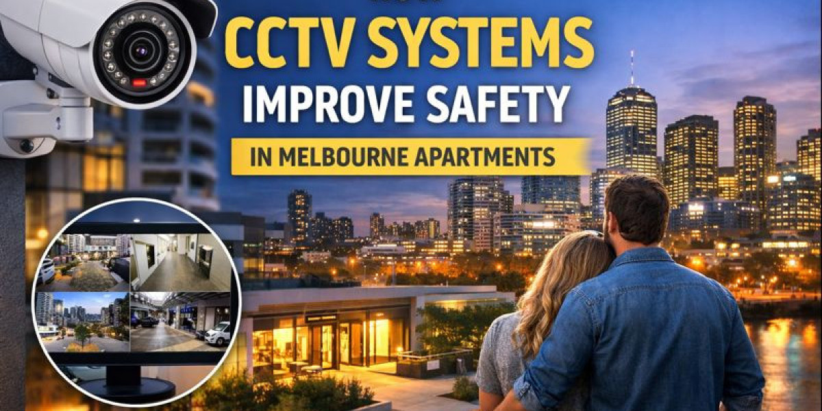 How CCTV Systems Improve Safety in Melbourne Apartments