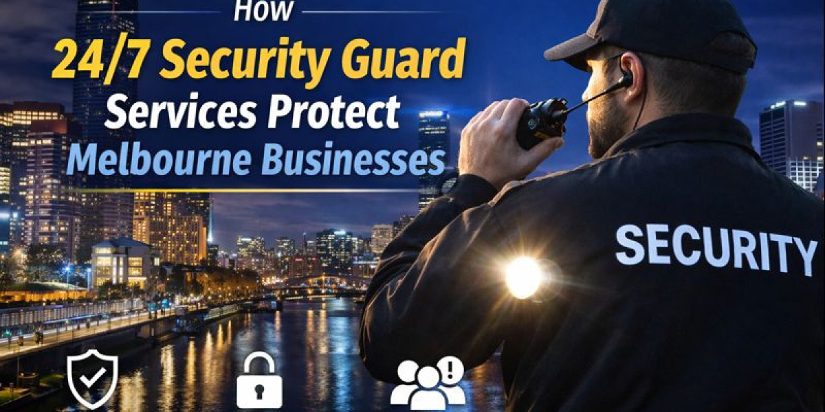 How 24/7 Security Guard Services Protect Melbourne Businesses