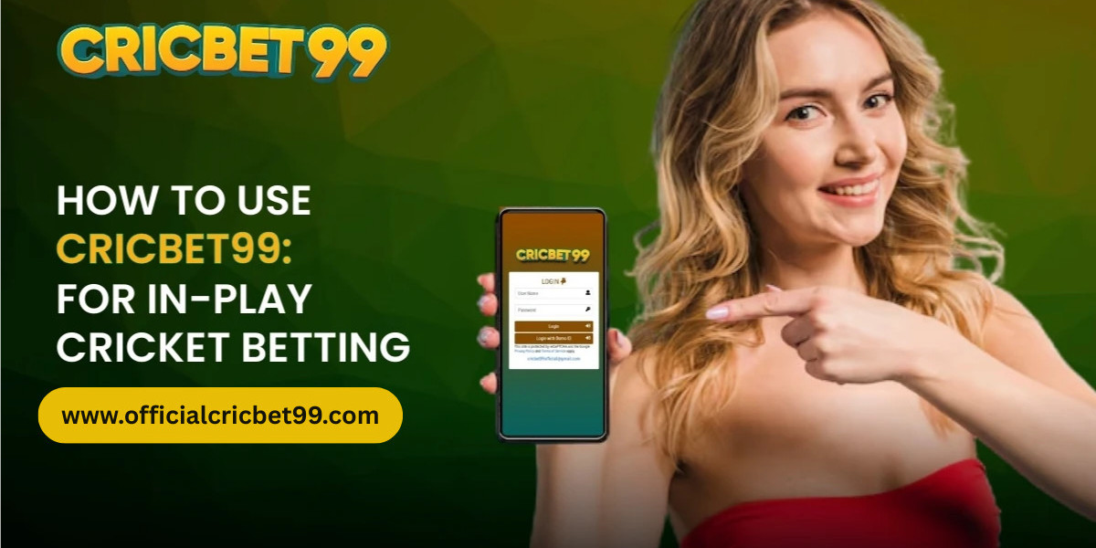 How to Use Cricbet99 for In-Play Cricket Betting