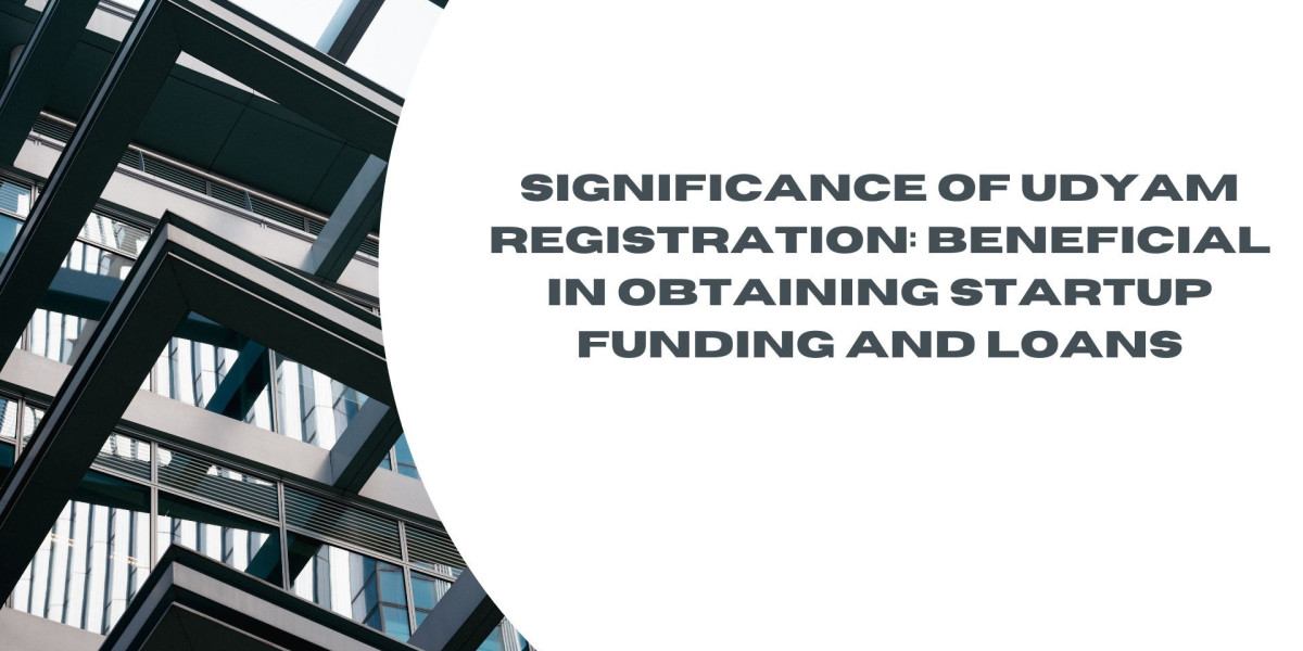 Significance of Udyam Registration: Beneficial in Obtaining Startup Funding and Loans