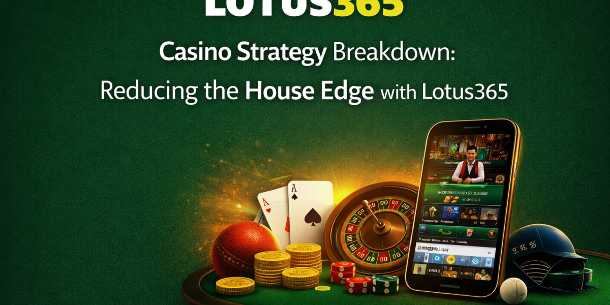 Casino Strategy Breakdown: Reducing the House Edge with Lotus365