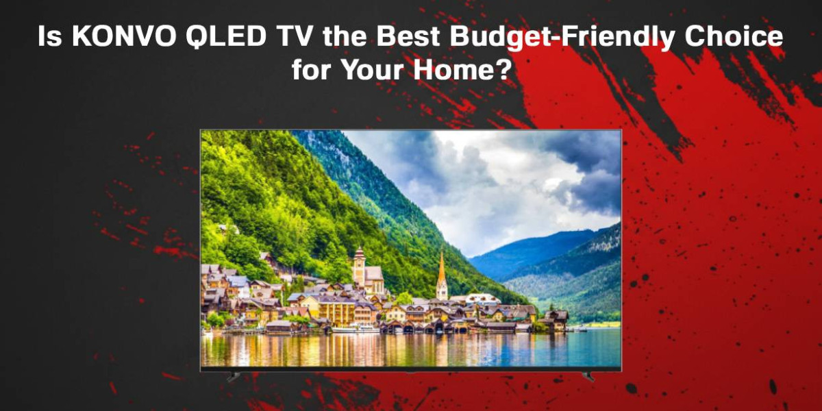 Is KONVO QLED TV the Best Budget-Friendly Choice for Your Home?