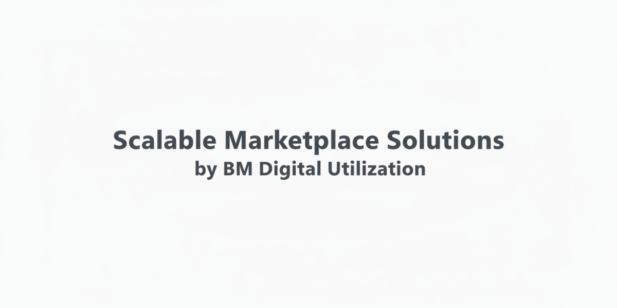 Scalable Marketplace Solutions by BM Digital Utilization