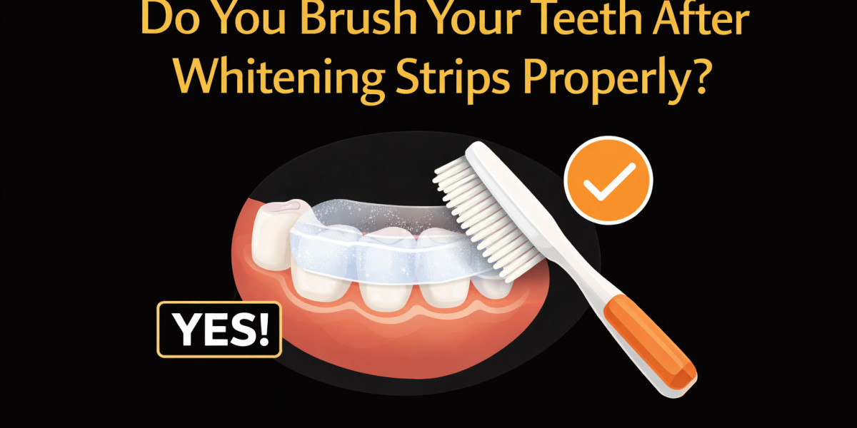 Do You Brush Your Teeth After Whitening Strips Properly