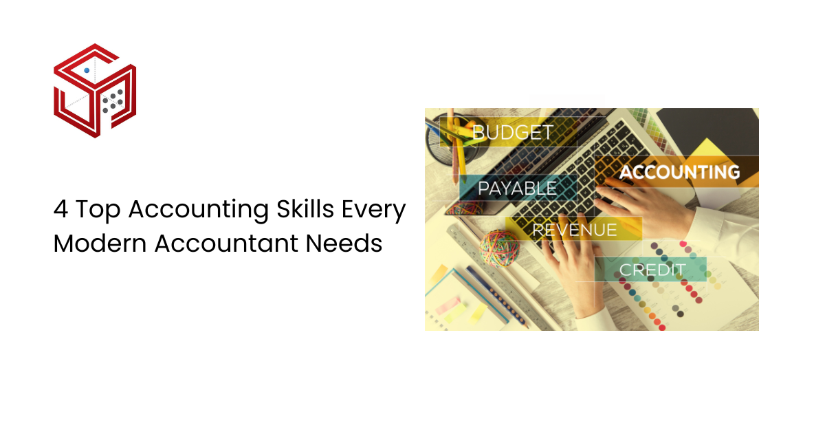 4 Top Accounting Skills Every Modern Accountant Needs