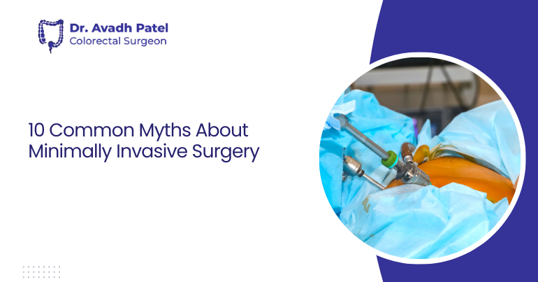 10 Common Myths About Minimally Invasive Surgery