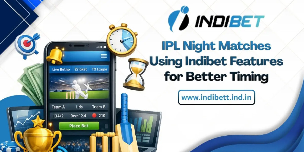 IPL Night Matches: Using Indibet Features for Better Timing