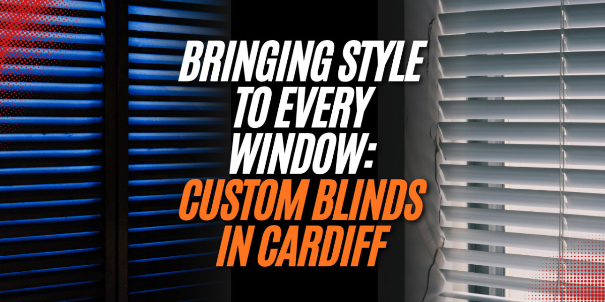Bringing Style to Every Window: Custom Blinds in Cardiff